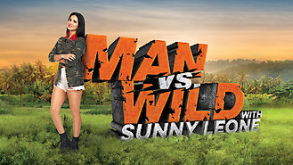 Man vs Wild with Sunny Leone (2018) on Netflix in Canada Man vs Wild with Sunny Leone (2018) on Netflix in Canada